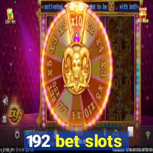 192 bet slots